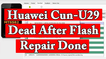 How To Flash Huawei CUN -U29 Dead Boot Repair Done  By SP Flash Tools
