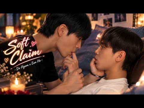 [MV] Soft Claim ll Do Hyeon x Eun Ho ll Summertime FMV ll RhuiKaida 