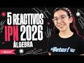 Álgebra para el IPN 2026: Los 5 Reactivos que DEBES saber resolver para entrar al Poli