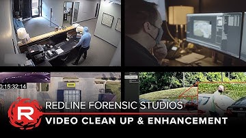 Video Cleanup & Enhancement | REDLINE Forensic Studios