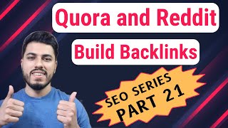 Quora Backlinks for SEO | Reddit Backlinks for SEO | SEO Course Part 21