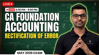 🔴 LIVE: CA Foundation Accounting | Rectification of Errors | May 2026 Exam | ArivuPro