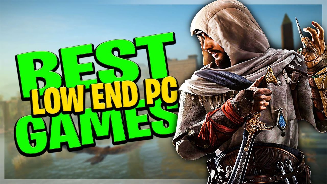 Top 33 Best Low End PC AAA Games (2023) - 8GB RAM Core i3 in 2023