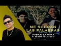 Me Sobran Las Palabras - Dubán Bayona | Binomio de Oro