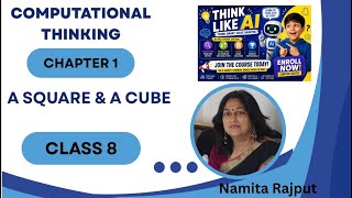Class 8- Computational Thinking- Chapter 1 - A Square &amp; A Cube - New NCERT AI textbook 