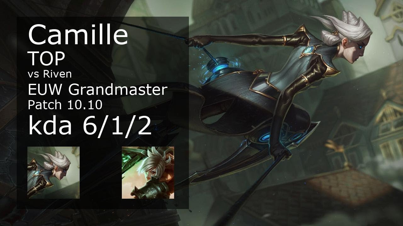 Download Camille vs Riven Top - EUW Grandmaster 6/1/2 Patch 10.10 Gameplay.