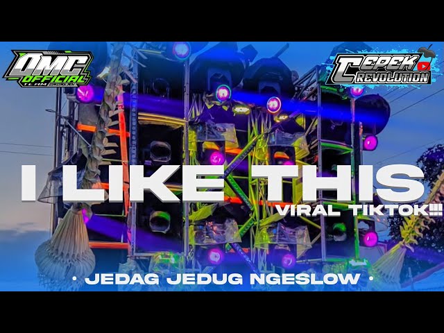 DJ I LIKE THIS MASHUP || JEDAG JEDUG NGESLOW FULL BASS HOREG || By DMC OFFICIAL || class=