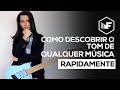 Como descobrir o tom de qualquer música rapidamente! (Só com 1 ou 2 acordes)