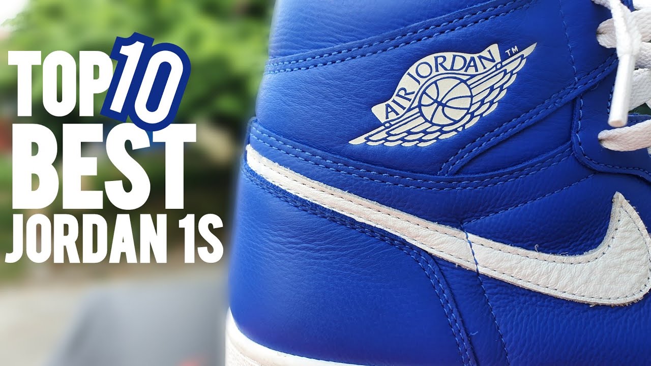 Top 10 Best Jordan 1s YouTube