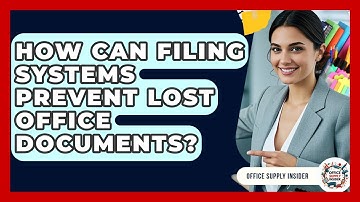 How Can Filing Systems Prevent Lost Office Documents? - Office Supply Insider
