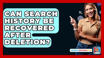 Can Search History Be Recovered After Deletion? - SearchEnginesHub.com