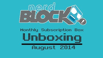Nerd Block Classic August 2014 Unboxing + First Impressions - FamiGami