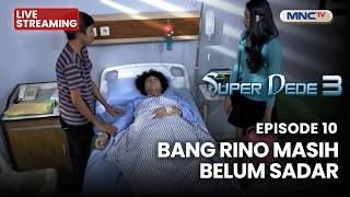 🔴BANG RINO IS STILL UNCONSCIOUS | LIVE SUPER DEDE SEASON 3 | JULY 29, 2026