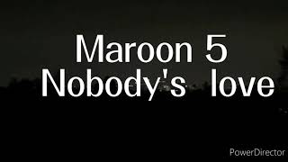 ❤❤Maroon 5 nobody's  love lyrics  video  ❤💗