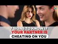 😱 7 SHOCKING Real Signs Your Partner Is Cheating on You 💔! But You Just Haven&#39;t Noticed