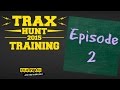 #TraxHunt2015 Training - Episode 2