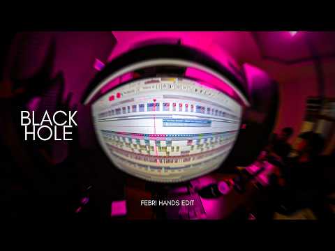 BLACK HOLE (FEBRI HANDS EDIT)