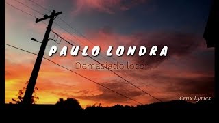 Paulo Londra -  Demasiado Loco Letra y sub ingles
