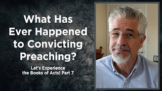 What Has Ever Happened to Convicting Preaching? | Little Lessons with David Servant by David Servant 228 views 1 month ago 29 minutes