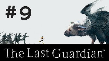 The Last Guardian Walkthrough Gameplay Part 9 (Full Game) – 1080p Full HD PS4 – No Commentary