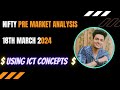 Prediction and pre analysis for nifty  18th march 2024