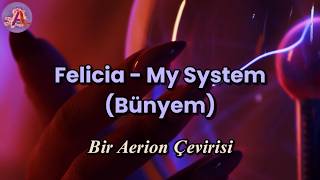FELICIA - My System (Türkçe Çeviri)