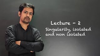 Singularity | isolated | non isolated | 