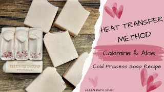 Celebrity 💗 CALAMINE & ALOE CP Soap 💚 Using the Heat Transfer Method | Ellen Ruth Soap #soapmaking Wealth