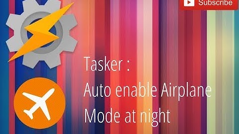 Tasker - Auto Airplane Mode at night