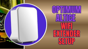 Step-by-Step Guide to Setup Optimum Altice WiFi Extender: Boost Your Internet!