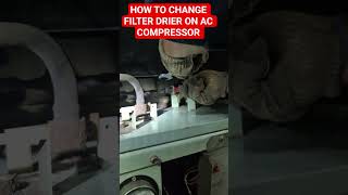 HOW TO CHANGE FILTER DRIER ON AC COMPRESSOR #JB23VLOG #allaboutmarineengineering