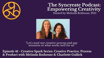 Syncreate Podcast Episode 41 [VIDEO]: Creative Practice, Process & Product #creativity