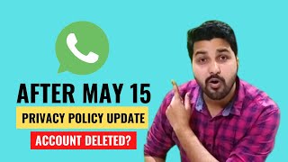 Whatsapp Account Deleted After 15 May | MUST WATCH | Whatsapp New Privacy Policy Update 2021 Hindi
