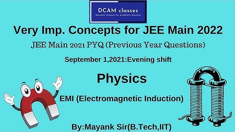JEE Main 2021 PYQ Series Physics:EMI (Electromagnetic Induction) September-1,2021(Evening shift)