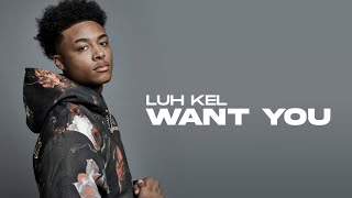 Luh Kel ft. Queen Naija- Want you(Lyrics video)