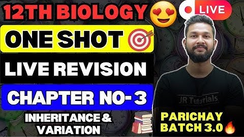 LIVE🔴 | 12TH BIOLOGY ONE SHOT LIVE REVISION | CH 3 | INHERITANCE & VARIATION | PARICHAY BATCH 3.0🔥