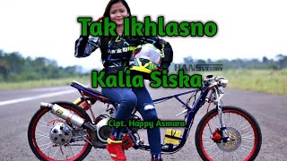 Lagu - Tak Ikhlasno - Reggae SKA by Kalia Siska (Unofficial Lyrics Vidio)