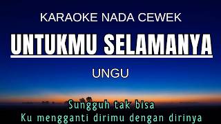 Download lagu Ungu - Untukmu Selamanya (Karaoke Female Key Nada Wanita  3 C) kalowkey