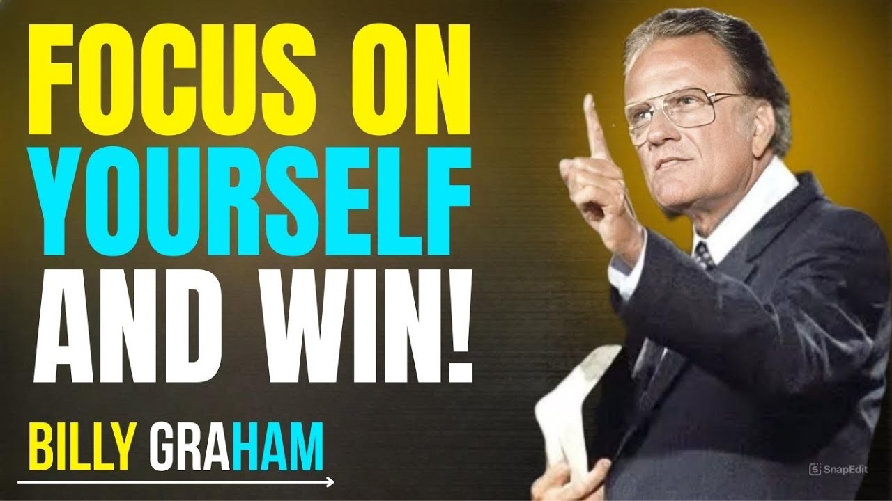 🔥 The More You Focus on Yourself, The Stronger Your Mind Becomes 🔥 | Billy Graham Powerful Speech