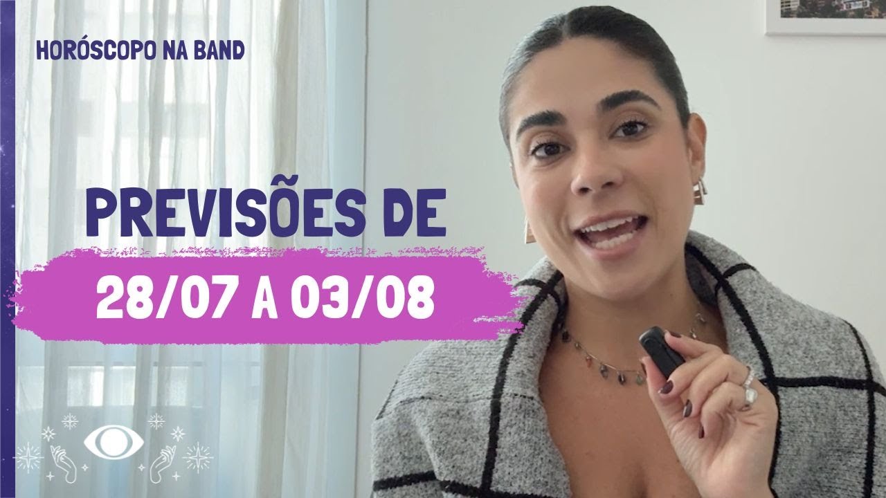 Horóscopo da semana: previsões de 28/07 a 03/08 para todos os signos ...