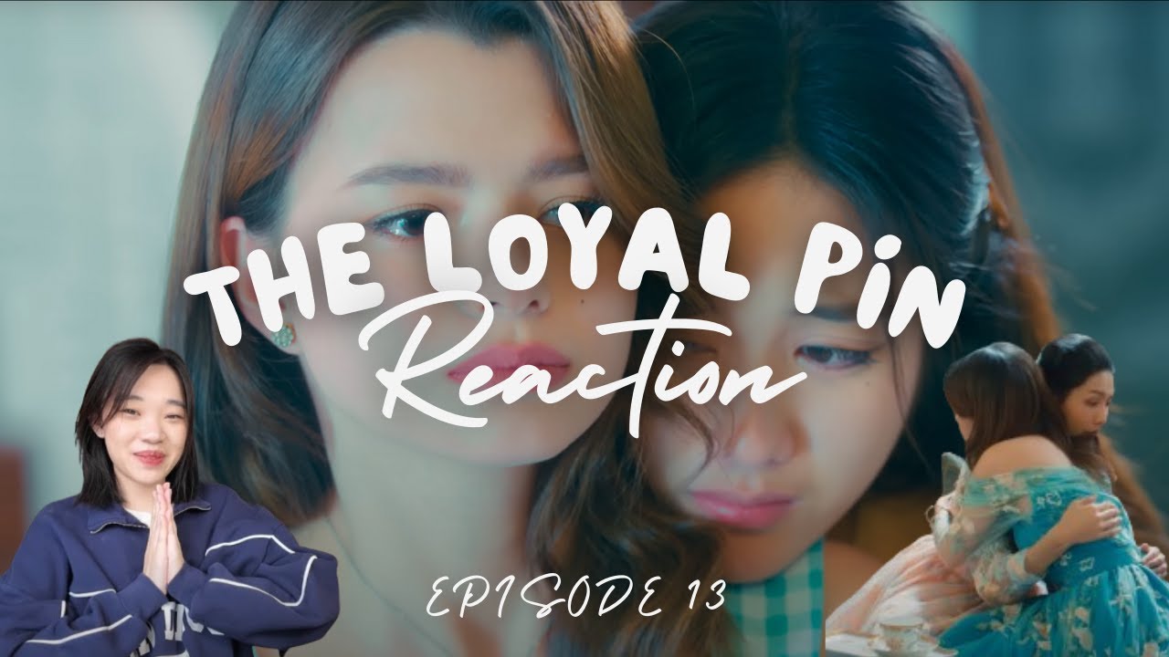 The Loyal Pin Episode 13 Reaction