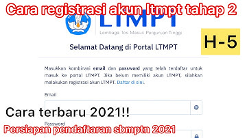 Cara daftar & registrasi akun ltmpt tahap 2 persiapan sbmptn 2021