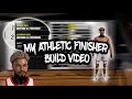 My Athletic Finisher Build Video | Nba 2k19