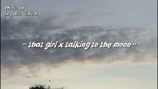  That Girl X Talking To The Moon   Speed Up By Me