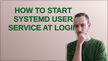 How to start systemd user service at login