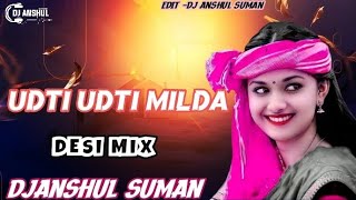 Udti Udit Milba Aaugi !! Parwan Khatana !! Desi Mix !! Dj Anshul Suman