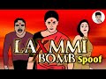 Laxmmi bomb  trailer spoof  akshay kumar  kiara advani  animation  nikolandnb