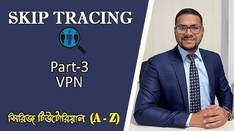 03. Skip tracing Bangla Tutorial |Part-3| VPN | Kayas Hossain