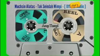 Muchsin Alatas - Tak Seindah Mimpi - [  Audio ]