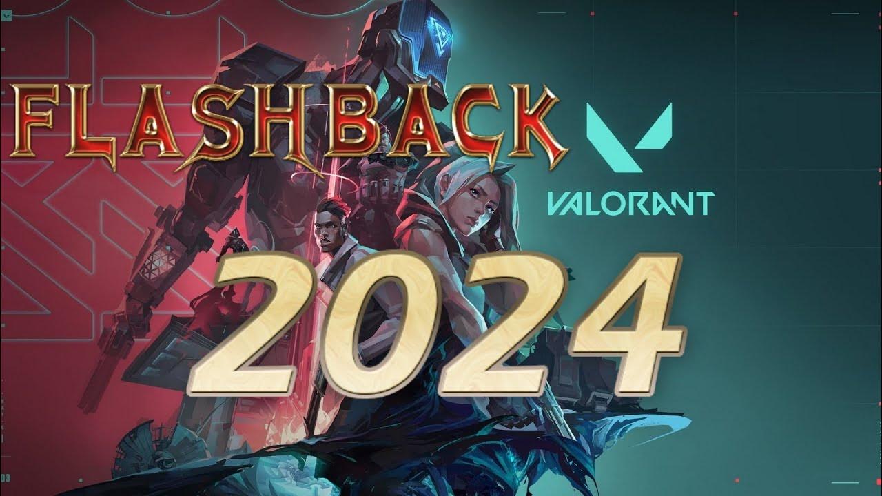 FlashBack 2024 Valorant YouTube